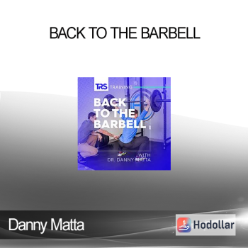 Dr. Danny Matta - Back To The Barbell