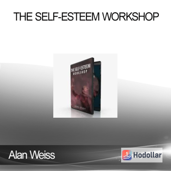 Alan Weiss - The Self-Esteem Workshop