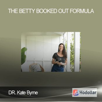 DR. Kate Byrne - The Betty Booked Out Formula