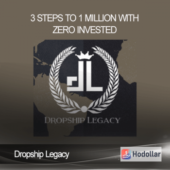 Dropship Legacy - 3 Steps to 1 Million with zero Invested