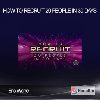 Eric Worre - How to Recruit 20 People in 30 Days