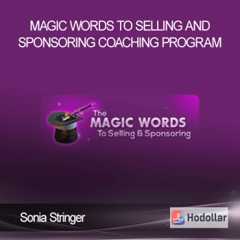 Sonia Stringer - Magic Words to Selling and Sponsoring Coaching Program