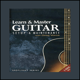 Greg Voros - Learn A Master Guitar - Setup & Maintenance