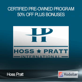 Hoss Pratt - Certified Pre-Owned Program 50% Off Plus Bonuses