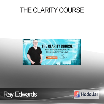 Ray Edwards - The Clarity Course