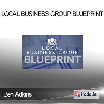 Ben Adkins - Local Business Group Blueprint