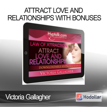 Victoria Gallagher - Attract Love and Relationships with bonuses