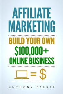 Anthony Parker - Affiliate Marketing