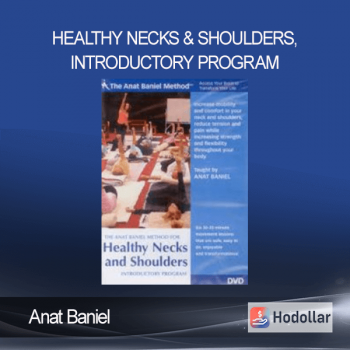 Anat Baniel - Healthy Necks & Shoulders, Introductory Program