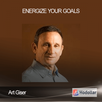 Art Giser - Energize Your Goals