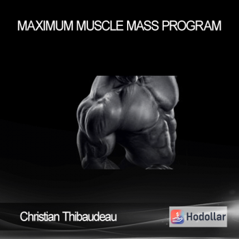 Christian Thibaudeau - Maximum muscle mass program