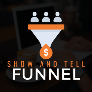 Ben Adkins - Show And Tell Funnel