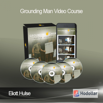 Eliott Hulse - Grounding Man Video Course