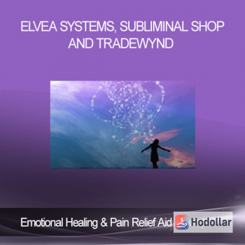 Elvea Systems, Subliminal Shop and Tradewynd - Emotional Healing & Pain Relief Aid