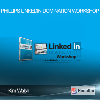 Kim Walsh - Phillips - LinkedIn Domination Workshop