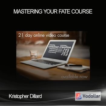 Kristopher Dillard - Mastering Your Fate Course