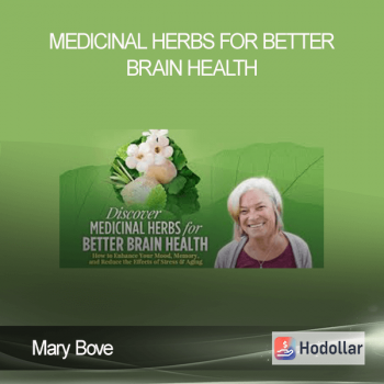 Mary Bove - Medicinal Herbs for Better Brain Health