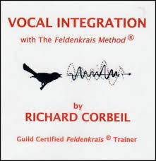 Richard Corbeil - Vocal Integration With The Feldenkrais Method