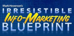 Mark Hoverson - Irresistible Info Marketing Blueprint