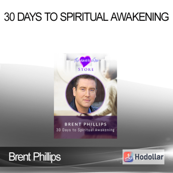 Brent Phillips - 30 Days to Spiritual Awakening