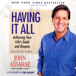 John Assaraf - Having It All Program