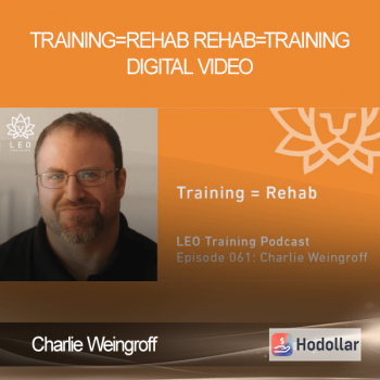 Charlie Weingroff - Training=Rehab Rehab=Training Digital Video