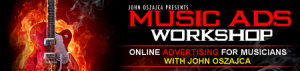 John Oszajca - Music Ads Workshop 2.0