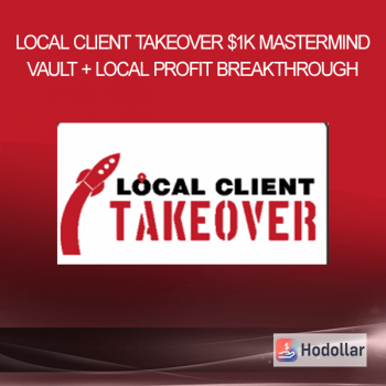 Local Client Takeover $1K Mastermind Vault + Local Profit Breakthrough