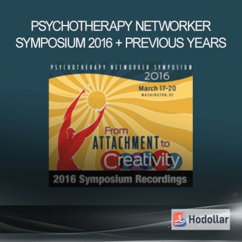 Psychotherapy Networker Symposium 2016 + Previous Years