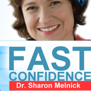 Sharon Melnick Ph.D. – Fast Confidence [How To Be More Confident │Confidence Building]