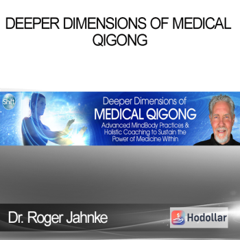 Dr. Roger Jahnke - Deeper Dimensions of Medical Qigong