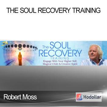 Robert Moss - The Soul Recovery Training