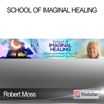 Robert Moss - School of Imaginal Healing