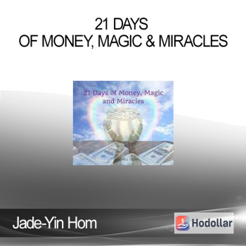 Jade-Yin Hom - 21 Days of Money, Magic & Miracles