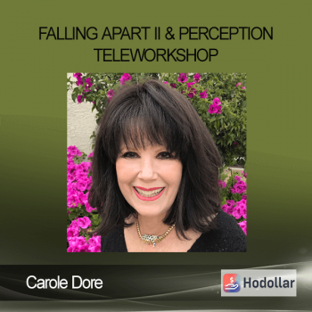 Carole Dore - Falling Apart II & Perception TeleWorkshop