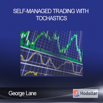 George Lane - Self-Managed Trading with Stochastics