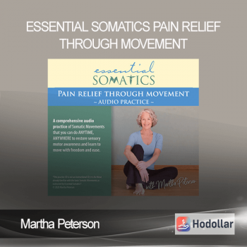 Martha Peterson - Essential Somatics - Pain Relief Through Movement