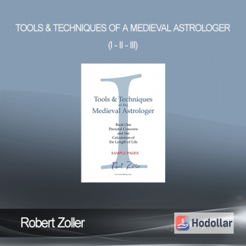 Robert Zoller - Tools & Techniques of a Medieval Astrologer (I - II - III)