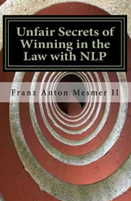 Franz Mesmer - Unfair Secrets of Winning in the Law with NLP