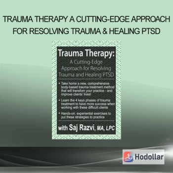 Trauma Therapy A Cutting-Edge Approach for Resolving Trauma & Healing PTSD