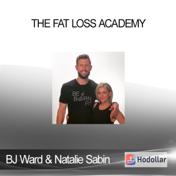 BJ Ward & Natalie Sabin - The Fat Loss Academy