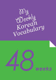 (KOREAN] My Weekly Korean Vocabulary-48 Weeks