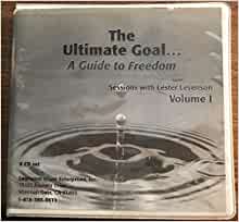 Lester Levenson – The Ultimate Goal Volume 1