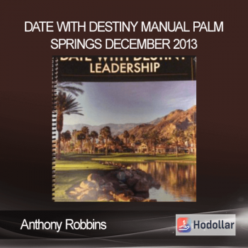 Anthony Robbins - Date With Destiny Manual Palm Springs December 2013