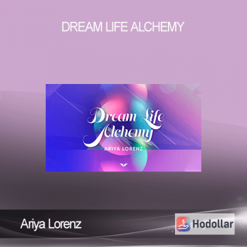 Ariya Lorenz - Dream Life Alchemy