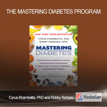 Cyrus Khambatta, PhD and Robby Barbaro - The Mastering Diabetes Program