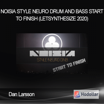 Dan Larsson - Noisia Style Neuro Drum and Bass Start to Finish (Letsynthesize 2020)