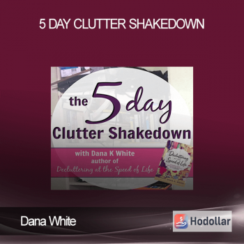 Dana White - 5 Day Clutter Shakedown