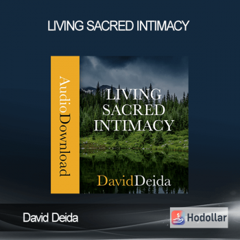 David Deida - Living Sacred Intimacy