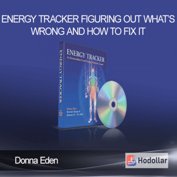 Donna Eden - Energy Tracker Figuring Out What’s Wrong and How to Fix It